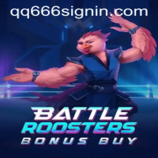 Explore the Excitement of BattleRoostersBonusBuy: A Gaming Adventure with QQ666